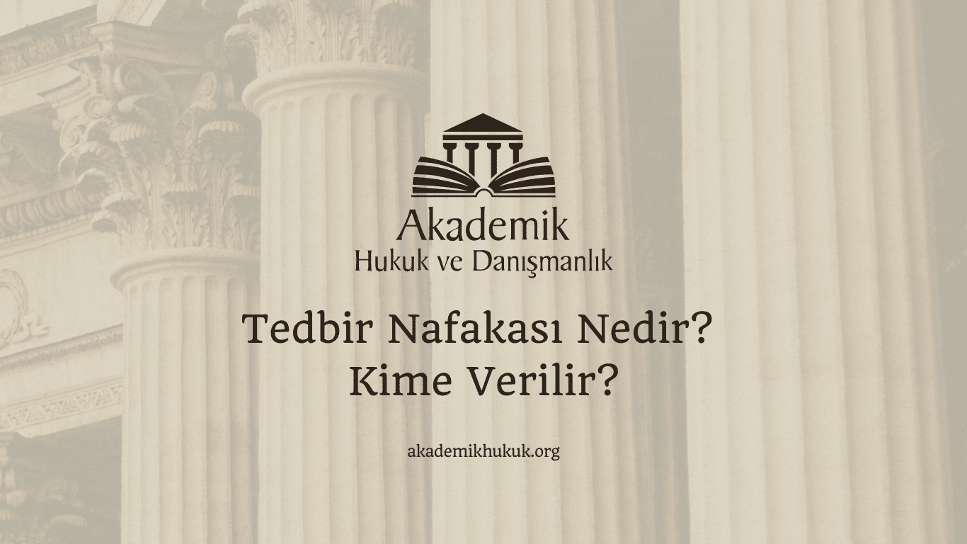 Tedbir Nafakası Nedir Kime Verilir