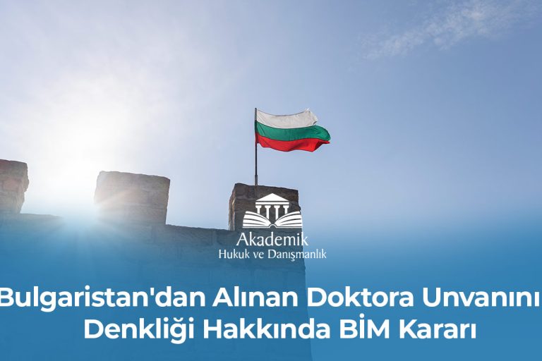 Bulgaristan'dan Alınan Doktora Unvanının Denkliği Hakkında BİM Kararı