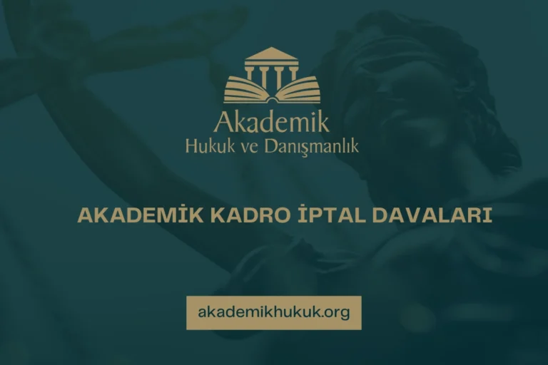 AKADEMİK KADRO İPTAL DAVALARI