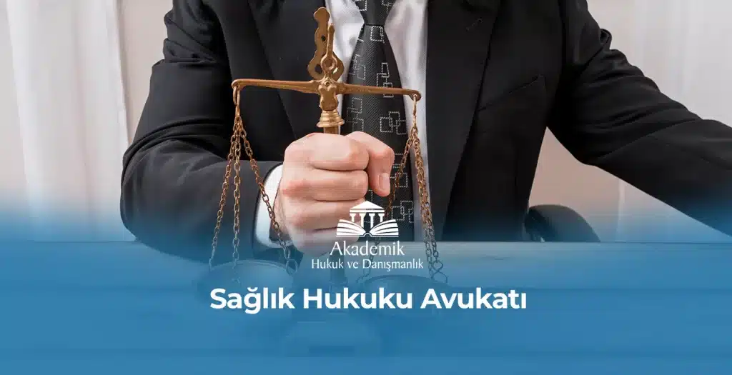 Ankara Sağlık Hukuku Avukatı, Ankara Malpraktis Avukatı ve Malpraktis Davası