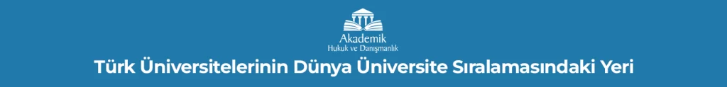  Türk Üniversitelerinin Dünya Üniversite Sıralamasındaki Yeri