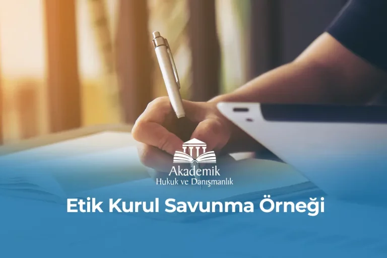 ETİK KURUL SAVUNMA ÖRNEĞİ ETİK KURUL SAVUNMA ÖRNEĞİ - ÖNE ÇIKAN GÖRSELİ