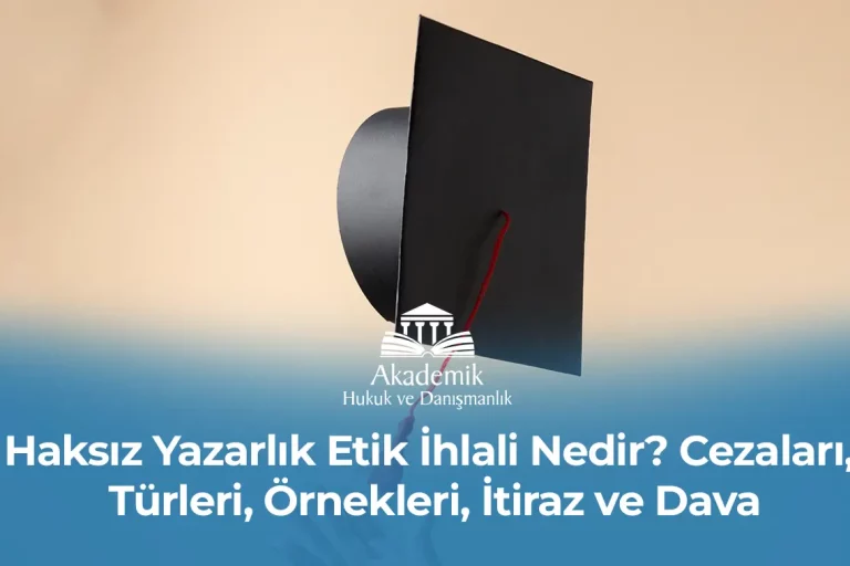 Haksız Yazarlık Etik İhlali Nedir? Cezaları, Türleri, Örnekleri, İtiraz ve Dava (2023) Haksız Yazarlık Etik İhlali Nedir? Cezaları, Türleri, Örnekleri, İtiraz ve Dava (2023)