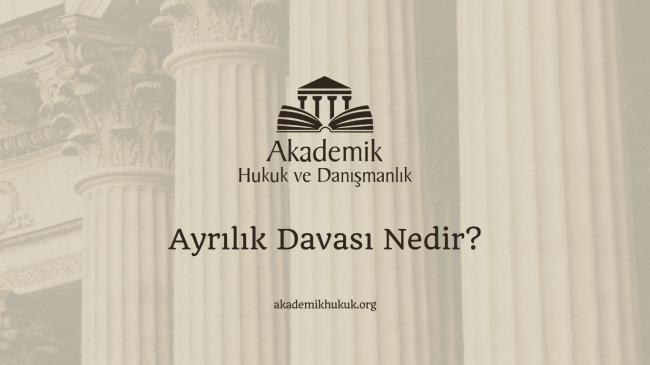 Ayrılık Davası Nedir