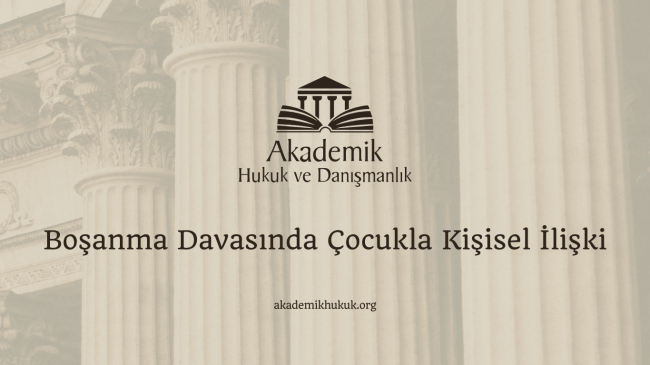 Boşanma Davasında Çocukla Kişisel İlişki