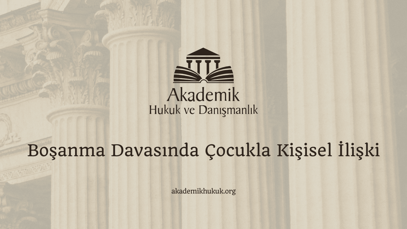 Boşanma Davasında Çocukla Kişisel İlişki