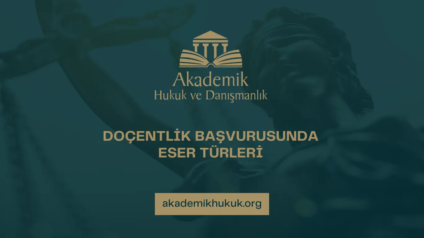 DOÇENTLİK BAŞVURUSUNDA ESER TÜRLERİ DOÇENTLİK BAŞVURUSUNDA ESER TÜRLERİ