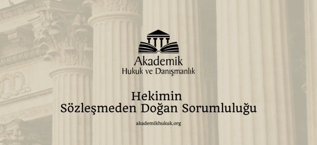 Hekimin Sözleşmeden Doğan Sorumluluğu