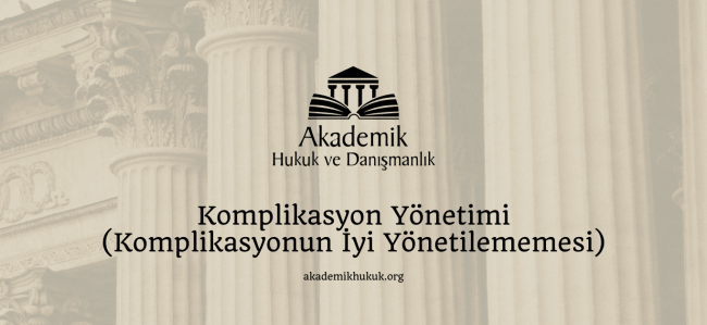 Komplikasyon Yönetimi (Komplikasyonun İyi Yönetilememesi)