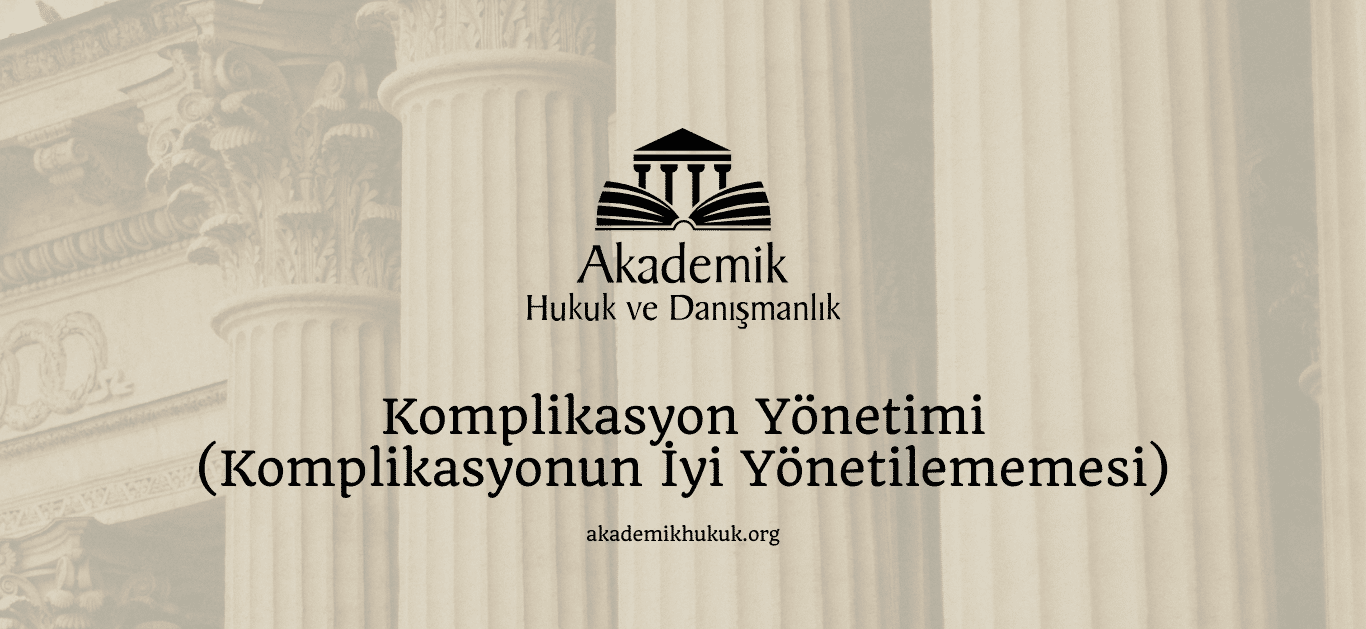 Komplikasyon Yönetimi (Komplikasyonun İyi Yönetilememesi)