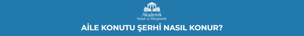 AİLE KONUTU ŞERHİ NASIL KONUR?