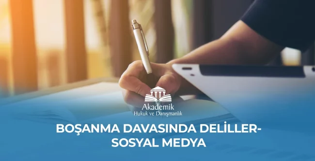 BOŞANMA DAVASINDA DELİLLER-SOSYAL MEDYA