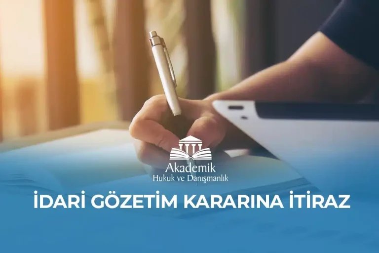 İDARİ GÖZETİM KARARINA İTİRAZ İDARİ GÖZETİM KARARINA İTİRAZ