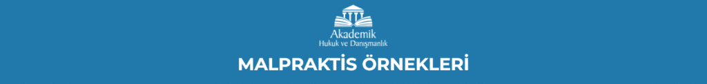 MALPRAKTİS ÖRNEKLERİ