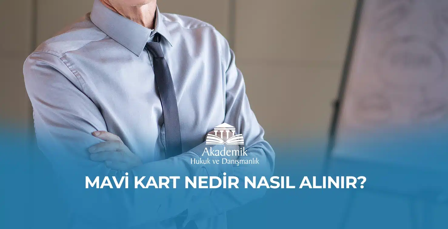 MAVİ KART NEDİR NASIL ALINIR? MAVİ KART NEDİR NASIL ALINIR?