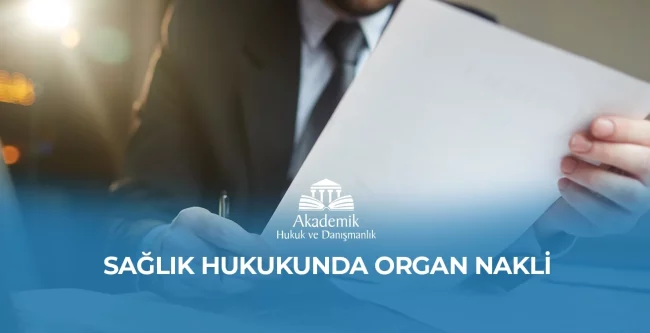 SAĞLIK HUKUKUNDA ORGAN NAKLİ