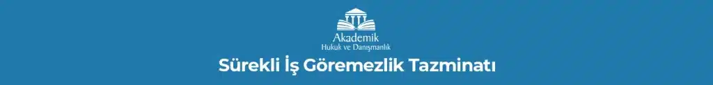 Sürekli İş Göremezlik Tazminatı