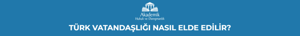 TÜRK VATANDAŞLIĞININ KAZANILMASI