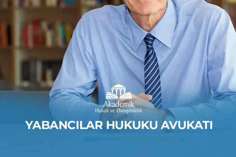 YABANCILAR HUKUKU AVUKATI YABANCILAR HUKUKU AVUKATI