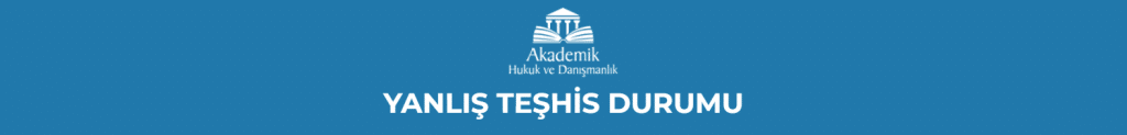 YANLIŞ TEŞHİS DURUMU