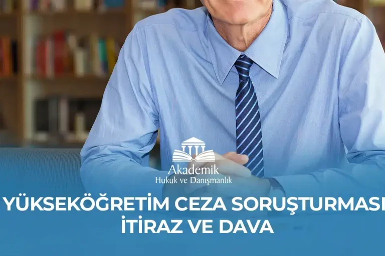 YÜKSEKÖĞRETİM CEZA SORUŞTURMASI İTİRAZ VE DAVA YÜKSEKÖĞRETİM CEZA SORUŞTURMASI İTİRAZ VE DAVA