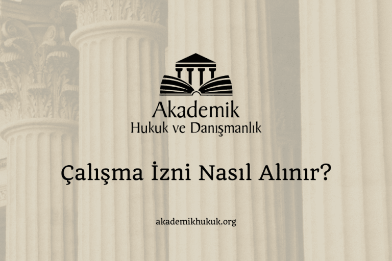 ÇALIŞMA İZNİ NASIL ALINIR