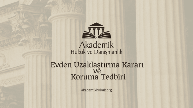 Evden Uzaklaştırma Kararı ve Koruma Tedbiri