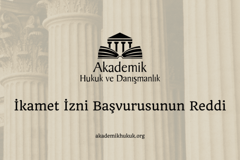 İkamet İzni Başvurusunun Reddi