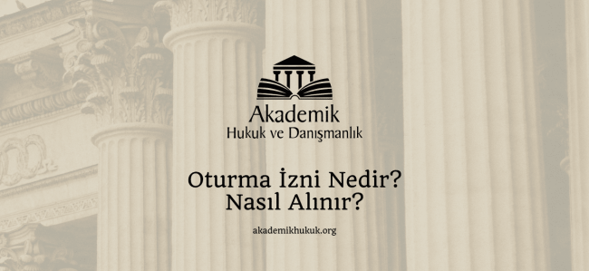 Oturma İzni Nedir? Nasıl Alınır?