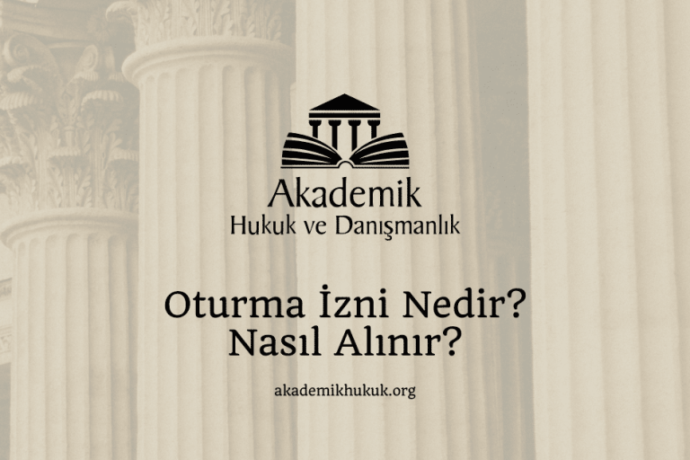 Oturma İzni Nedir? Nasıl Alınır? Oturma İzni Nedir? Nasıl Alınır?