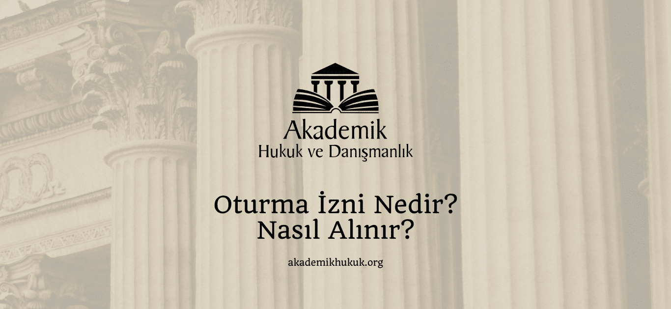 Oturma İzni Nedir? Nasıl Alınır?