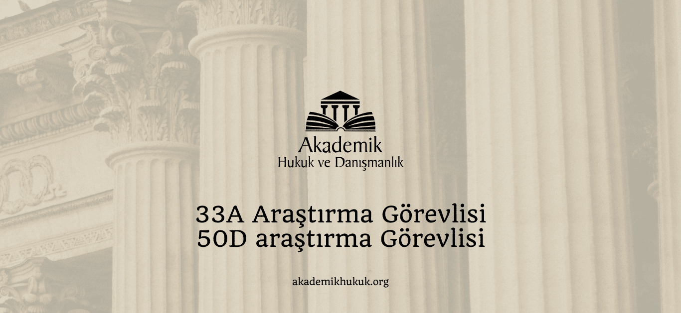 33A Araştırma Görevlisi 50D araştırma Görevlisi