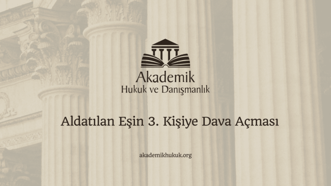 Aldatılan Eşin 3. Kişiye Dava Açması