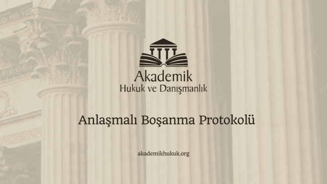 Anlaşmalı Boşanma Protokolü
