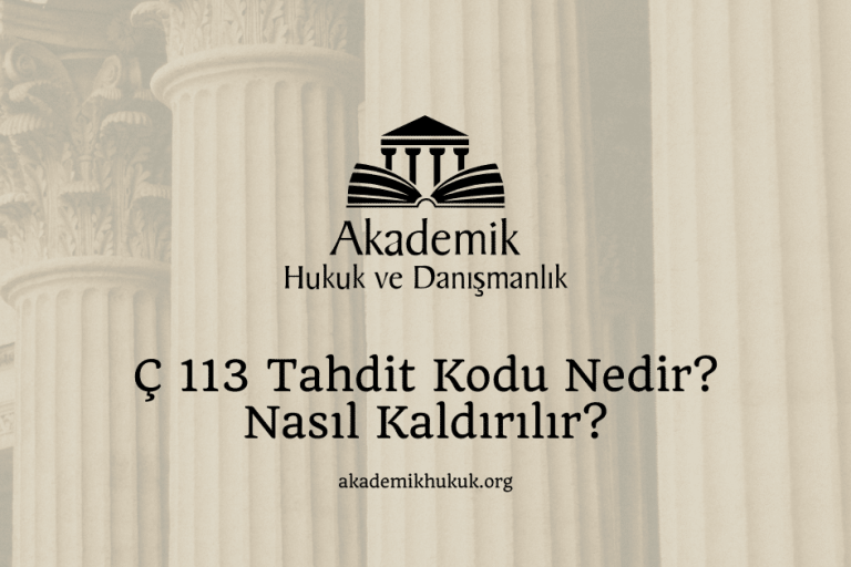 Ç 113 Tahdit Kodu Nedir? Nasıl Kaldırılır?