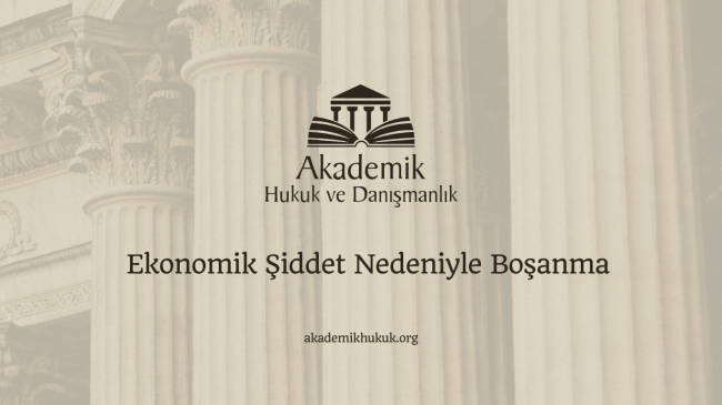 Ekonomik Şiddet Nedeniyle Boşanma