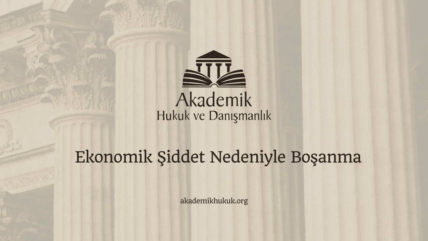 Ekonomik Şiddet Nedeniyle Boşanma Ekonomik Şiddet Nedeniyle Boşanma