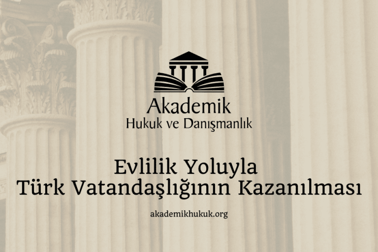 Evlilik Yoluyla Türk Vatandaşlığının Kazanılması