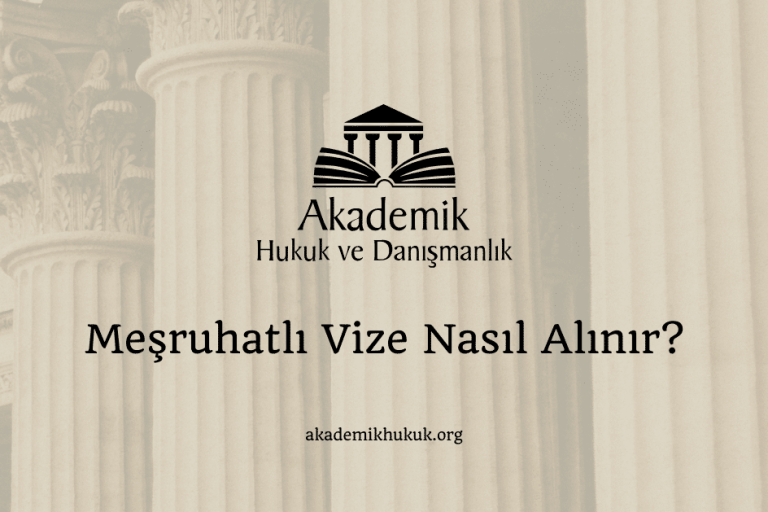 Meşruhatlı Vize Nasıl Alınır?