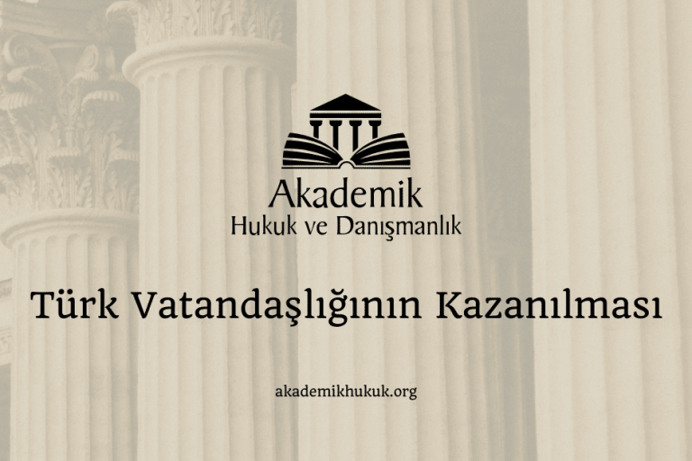 Türk Vatandaşlığının Kazanılması
