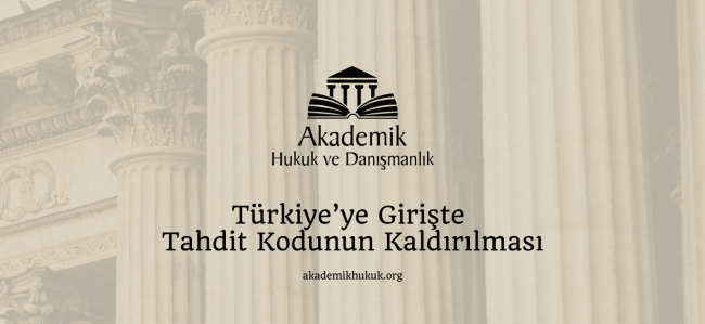 Türkiye’ye Girişte Tahdit Kodunun Kaldırılması