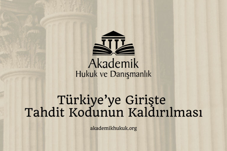 Türkiye’ye Girişte Tahdit Kodunun Kaldırılması