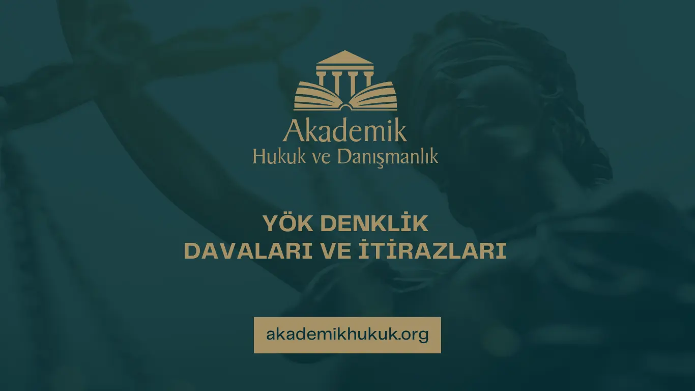 YÖK DENKLİK DAVALARI VE İTİRAZLARI YÖK DENKLİK DAVALARI VE İTİRAZLARI