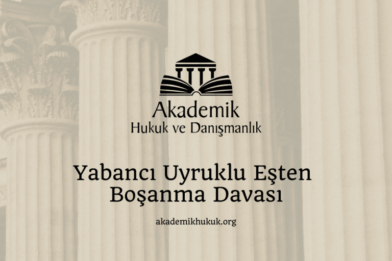 Yabancı Uyruklu Eşten Boşanma Davası