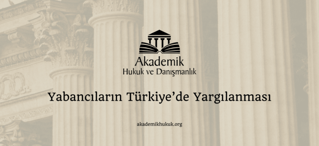 Yabancıların Türkiye’de Yargılanması