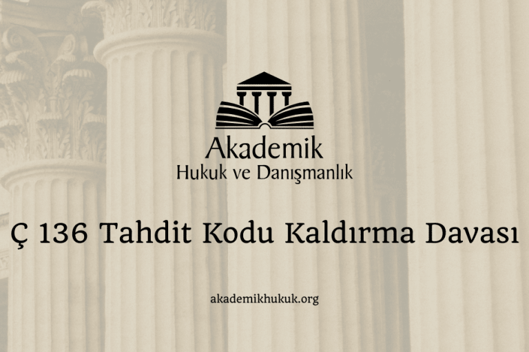 Ç 136 Tahdit Kodu Kaldırma Davası