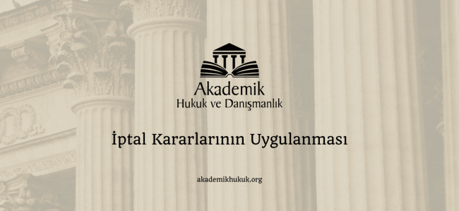 iptal kararlarinin uygulanması