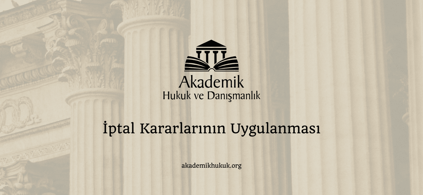 iptal kararlarinin uygulanması