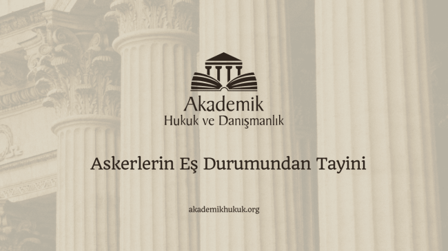 Askerlerin Eş Durumundan Tayini