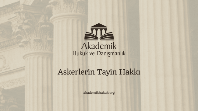 Askerlerin Tayin Hakkı